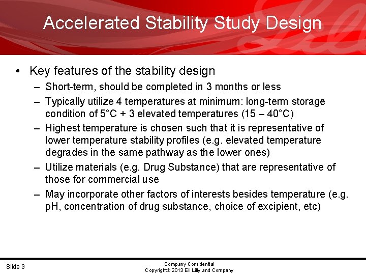 Accelerated Stability Study Design • Key features of the stability design – Short-term, should