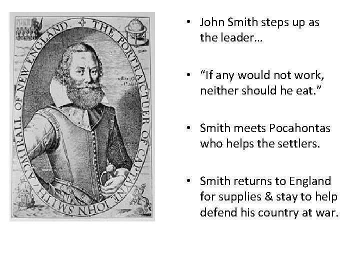  • John Smith steps up as the leader… • “If any would not