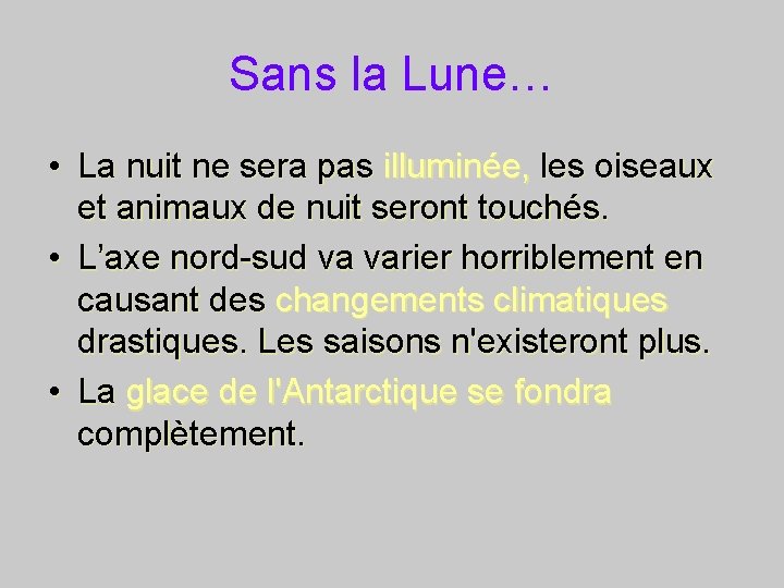 Sans la Lune… • La nuit ne sera pas illuminée, les oiseaux et animaux