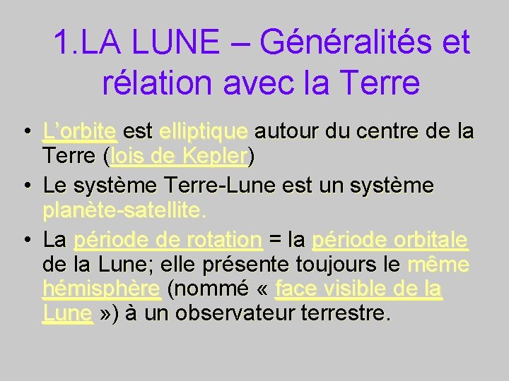 1. LA LUNE – Généralités et rélation avec la Terre • L’orbite est elliptique