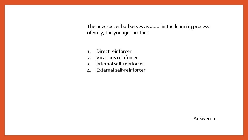 The new soccer ball serves as a…… in the learning process of Solly, the
