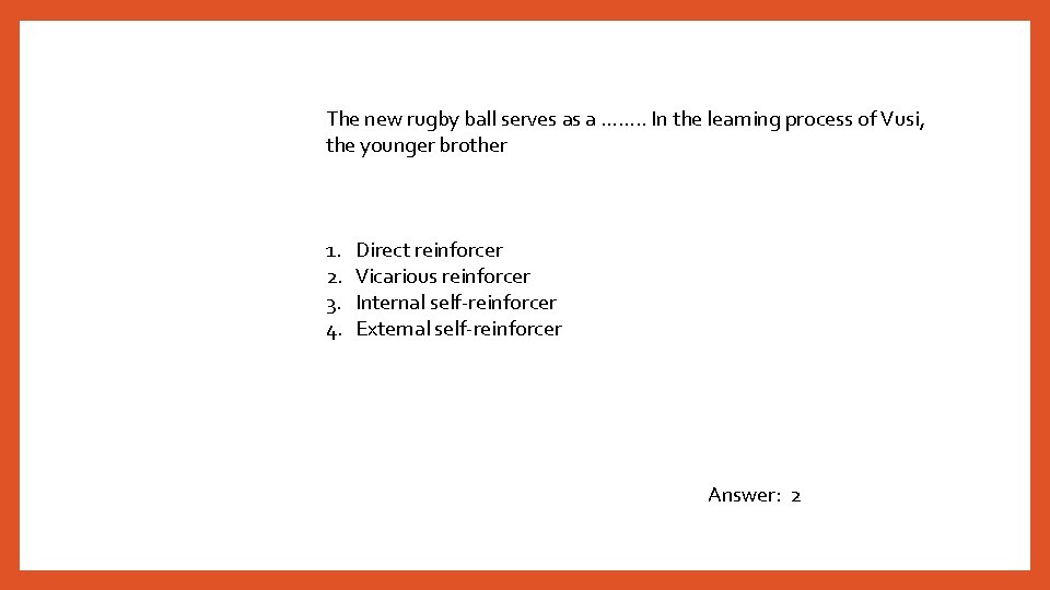 The new rugby ball serves as a ……. . In the learning process of