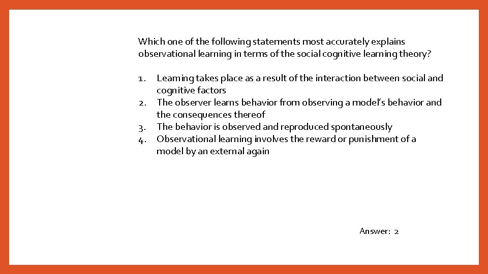 Which one of the following statements most accurately explains observational learning in terms of