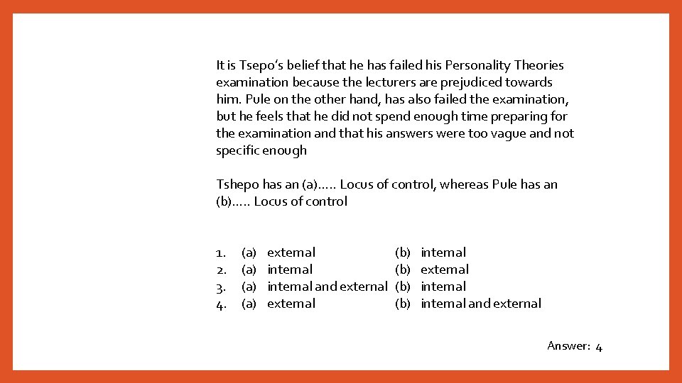 It is Tsepo’s belief that he has failed his Personality Theories examination because the