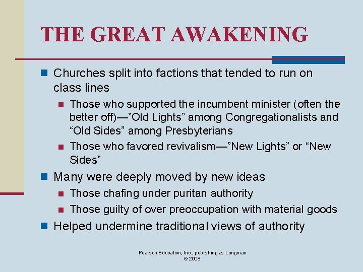 THE GREAT AWAKENING n Churches split into factions that tended to run on class
