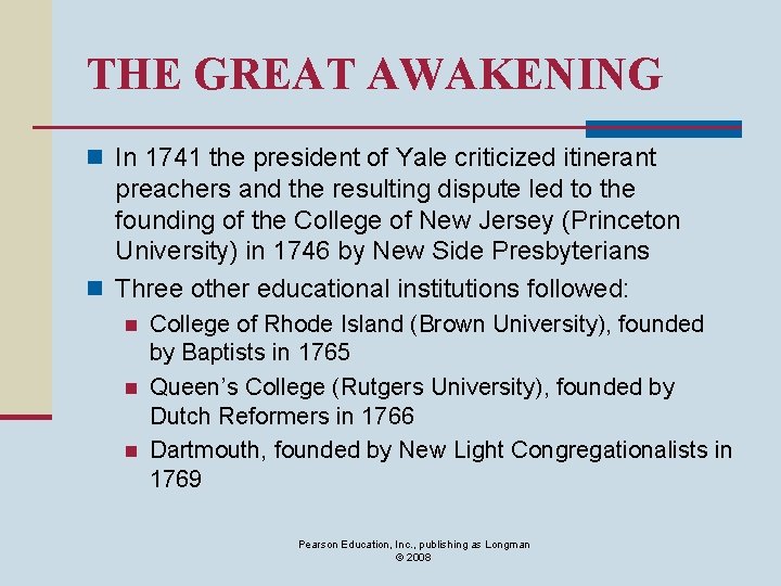 THE GREAT AWAKENING n In 1741 the president of Yale criticized itinerant preachers and