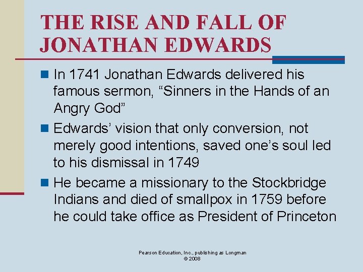 THE RISE AND FALL OF JONATHAN EDWARDS n In 1741 Jonathan Edwards delivered his