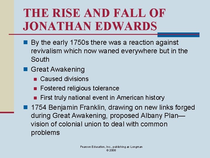 THE RISE AND FALL OF JONATHAN EDWARDS n By the early 1750 s there