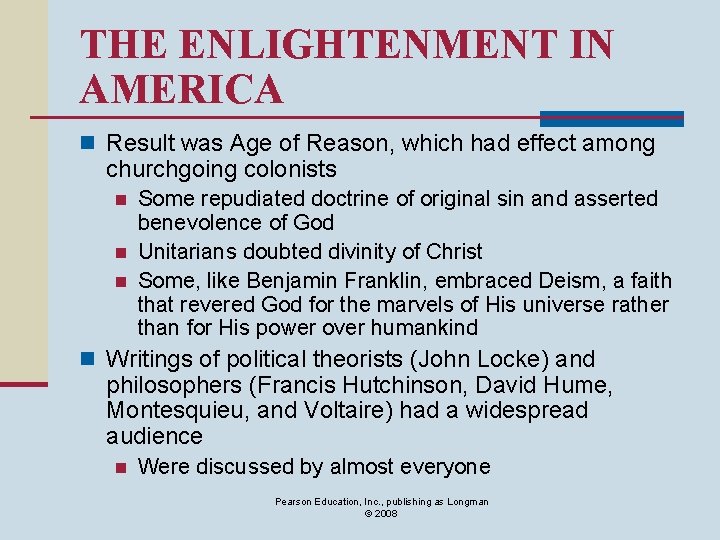 THE ENLIGHTENMENT IN AMERICA n Result was Age of Reason, which had effect among