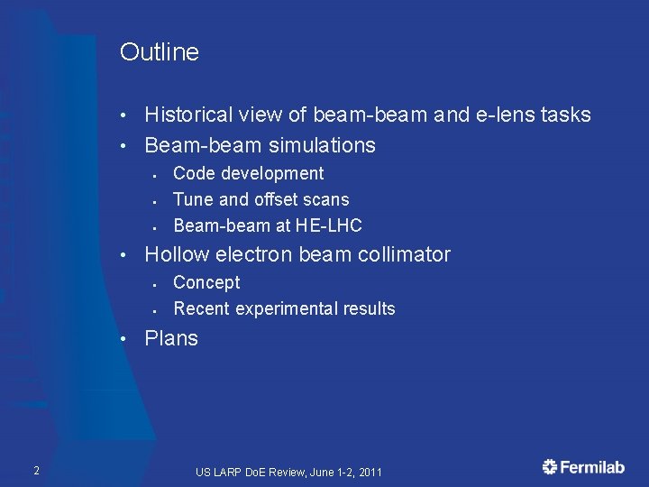 Outline Historical view of beam-beam and e-lens tasks • Beam-beam simulations • § §