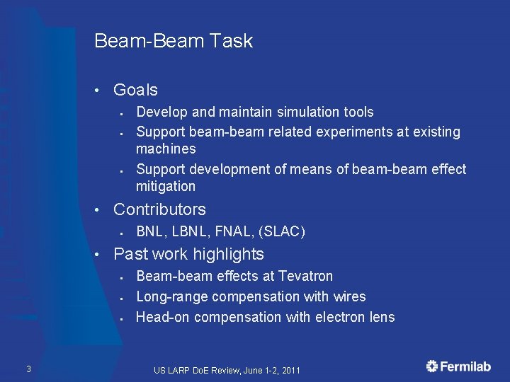 Beam-Beam Task • Goals § § § • Contributors § • BNL, LBNL, FNAL,