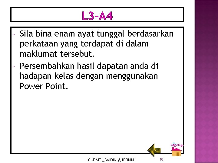 L 3 -A 4 Sila bina enam ayat tunggal berdasarkan perkataan yang terdapat di