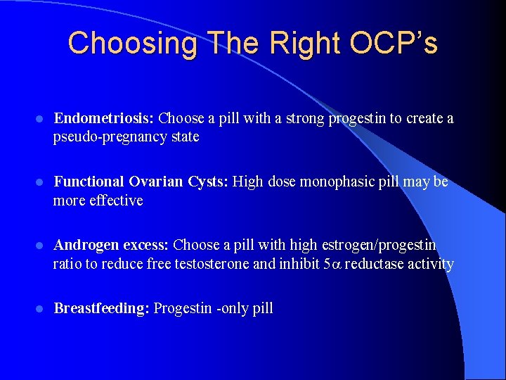 Choosing The Right OCP’s l Endometriosis: Choose a pill with a strong progestin to