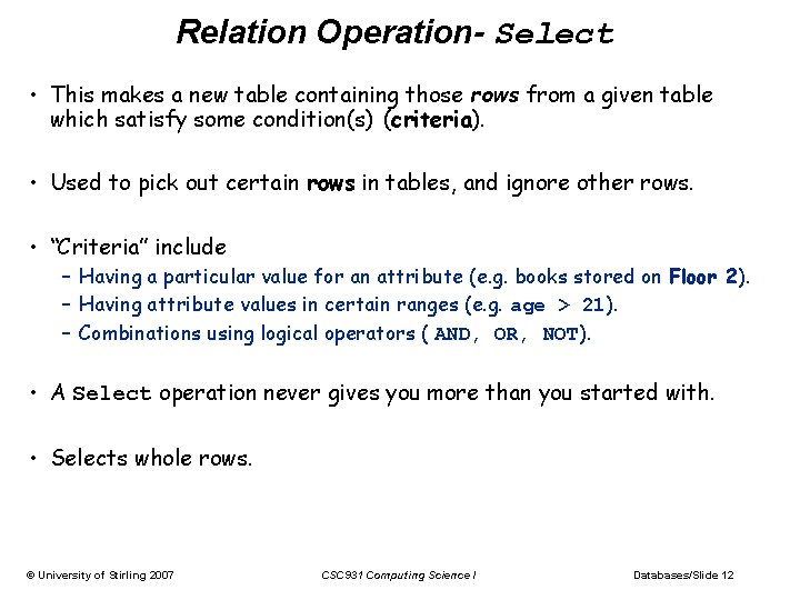 Relation Operation- Select • This makes a new table containing those rows from a Relation Operation- Select • This makes a new table containing those rows from a