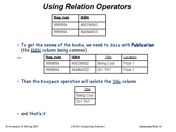 Using Relation Operators Reg. num ISBN 9999554 456234562 9999554 564564523 – To get the Using Relation Operators Reg. num ISBN 9999554 456234562 9999554 564564523 – To get the