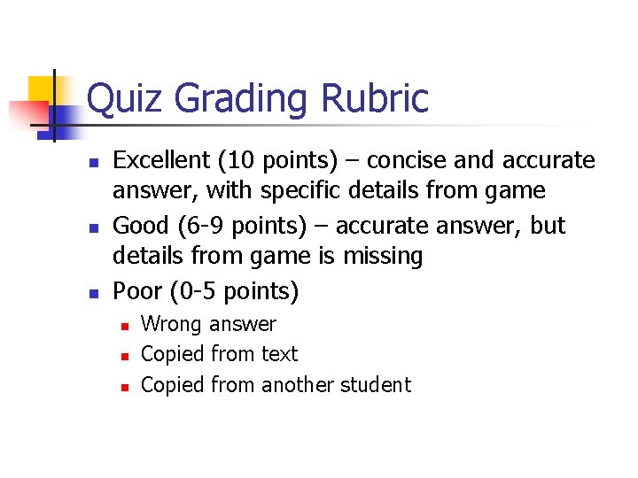 Quiz Grading Rubric n n n Excellent (10 points) – concise and accurate answer,