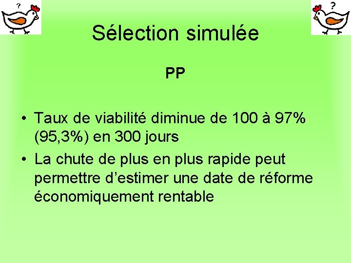 Sélection simulée PP • Taux de viabilité diminue de 100 à 97% (95, 3%)
