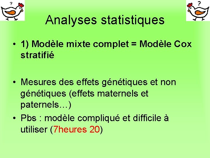 Analyses statistiques • 1) Modèle mixte complet = Modèle Cox stratifié • Mesures des