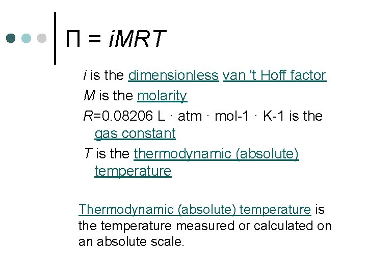 Π = i. MRT i is the dimensionless van 't Hoff factor M is