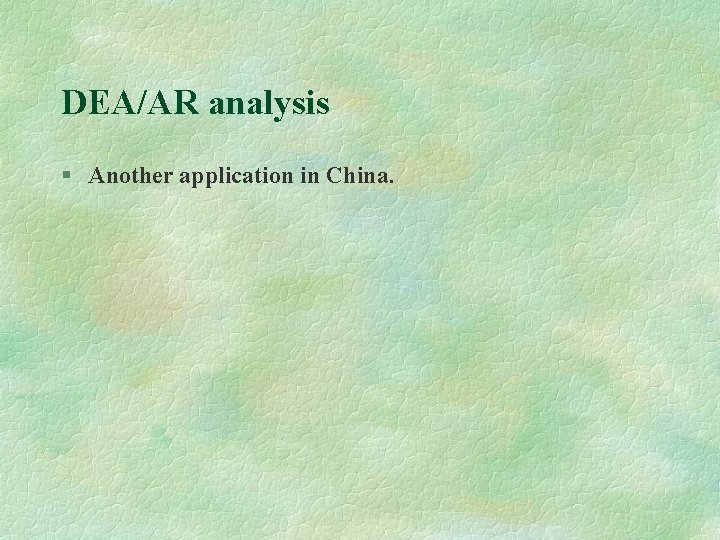 DEA/AR analysis § Another application in China. 