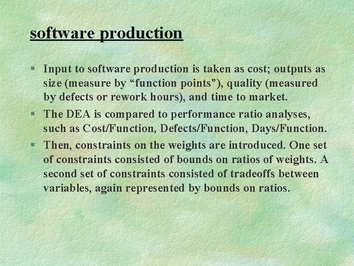 software production § Input to software production is taken as cost; outputs as size