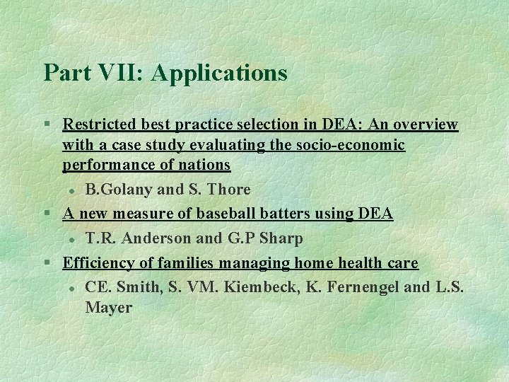 Part VII: Applications § Restricted best practice selection in DEA: An overview with a