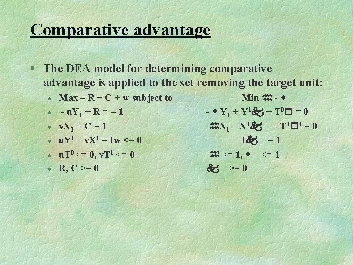 Comparative advantage § The DEA model for determining comparative advantage is applied to the