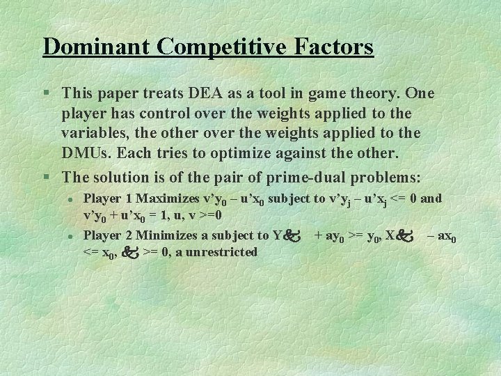 Dominant Competitive Factors § This paper treats DEA as a tool in game theory.