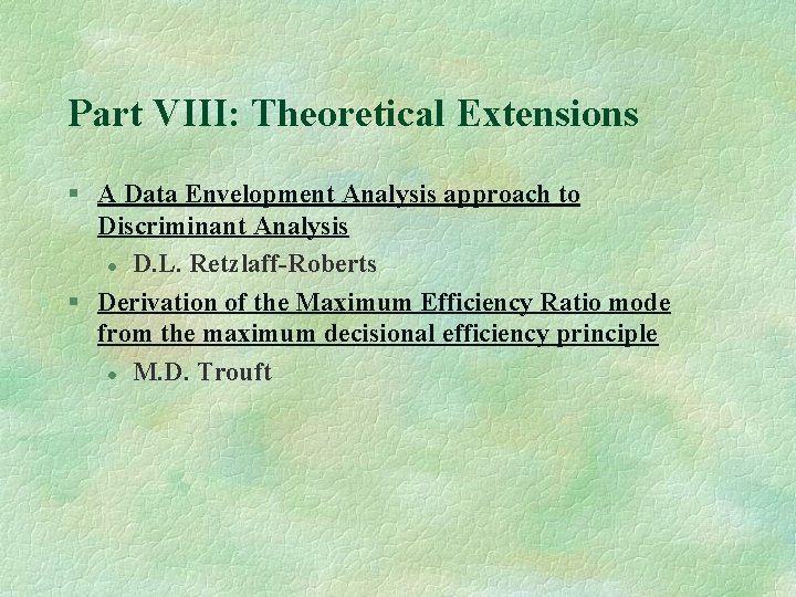 Part VIII: Theoretical Extensions § A Data Envelopment Analysis approach to Discriminant Analysis l