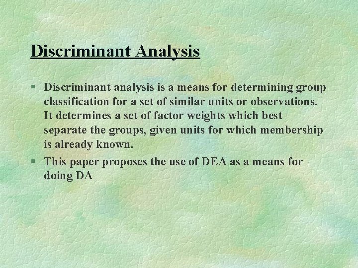 Discriminant Analysis § Discriminant analysis is a means for determining group classification for a