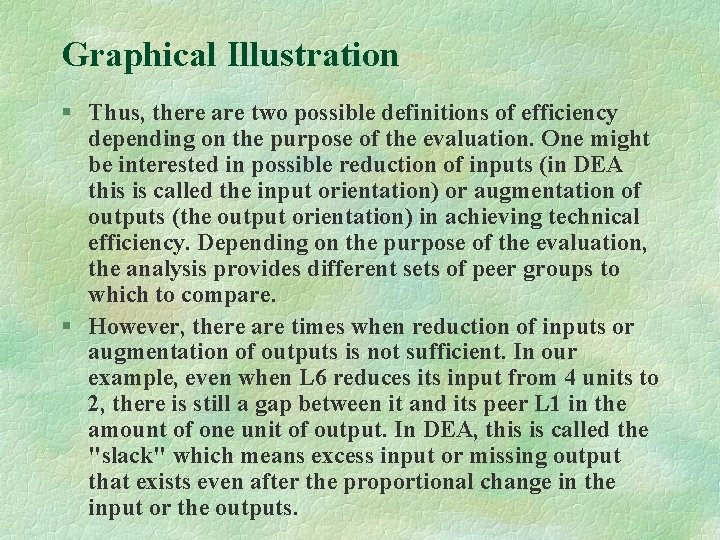 Graphical Illustration § Thus, there are two possible definitions of efficiency depending on the
