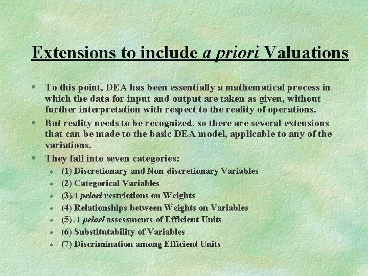 Extensions to include a priori Valuations § To this point, DEA has been essentially
