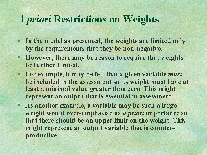 A priori Restrictions on Weights § In the model as presented, the weights are