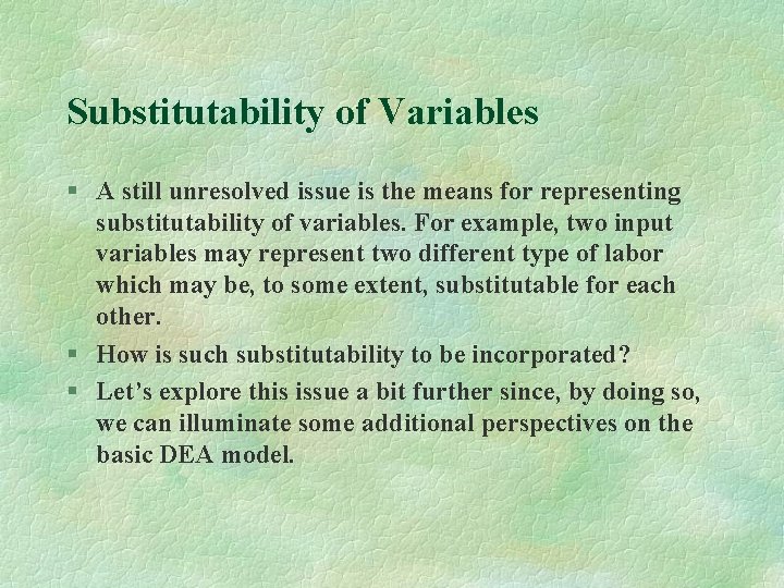 Substitutability of Variables § A still unresolved issue is the means for representing substitutability