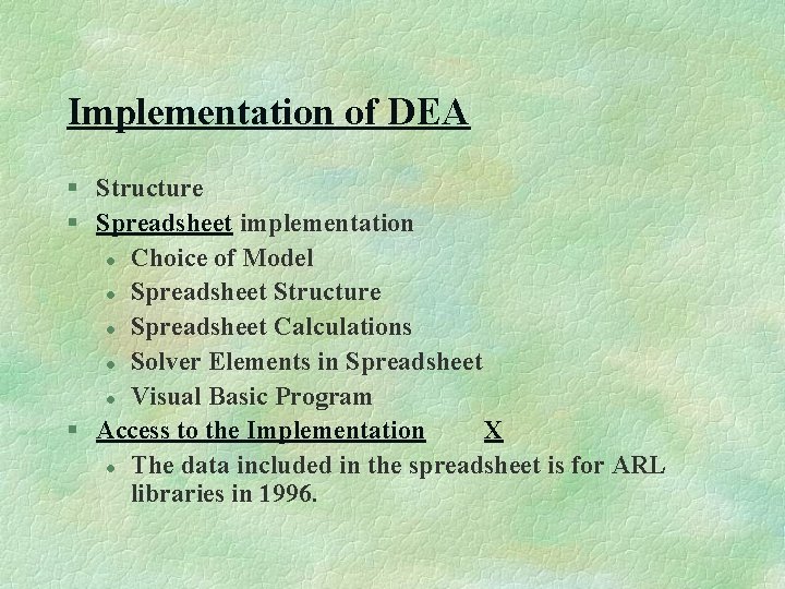 Implementation of DEA § Structure § Spreadsheet implementation l Choice of Model l Spreadsheet