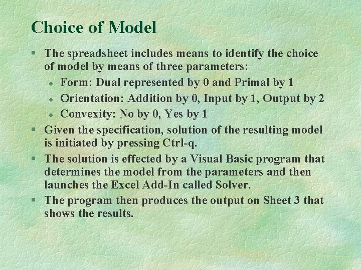 Choice of Model § The spreadsheet includes means to identify the choice of model