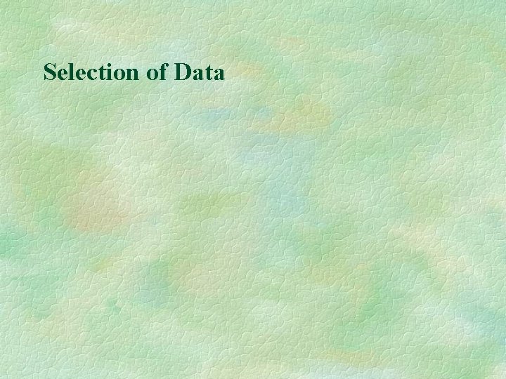 Selection of Data 