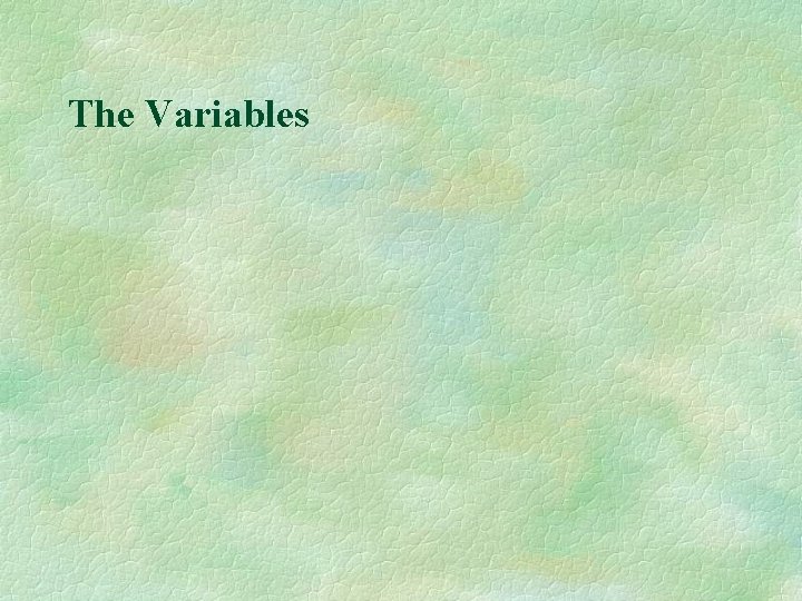 The Variables 