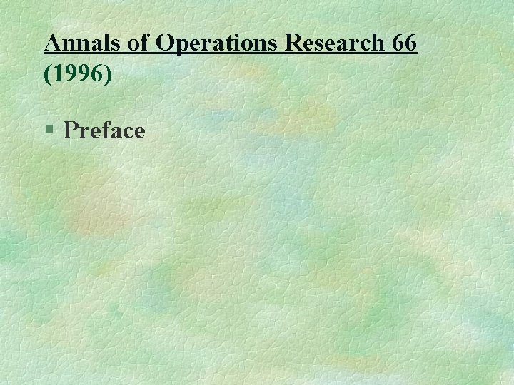 Annals of Operations Research 66 (1996) § Preface 