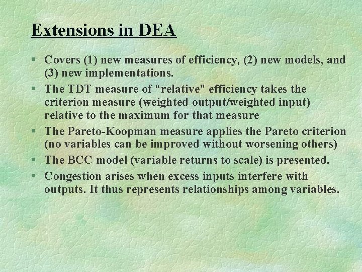 Extensions in DEA § Covers (1) new measures of efficiency, (2) new models, and