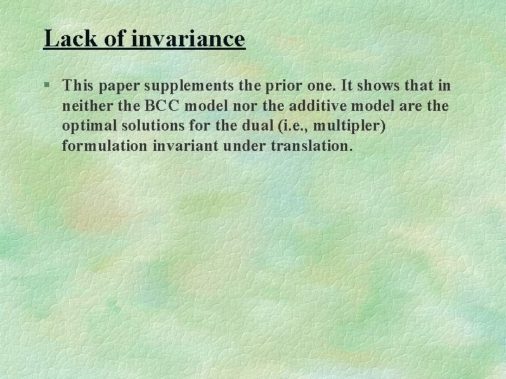 Lack of invariance § This paper supplements the prior one. It shows that in