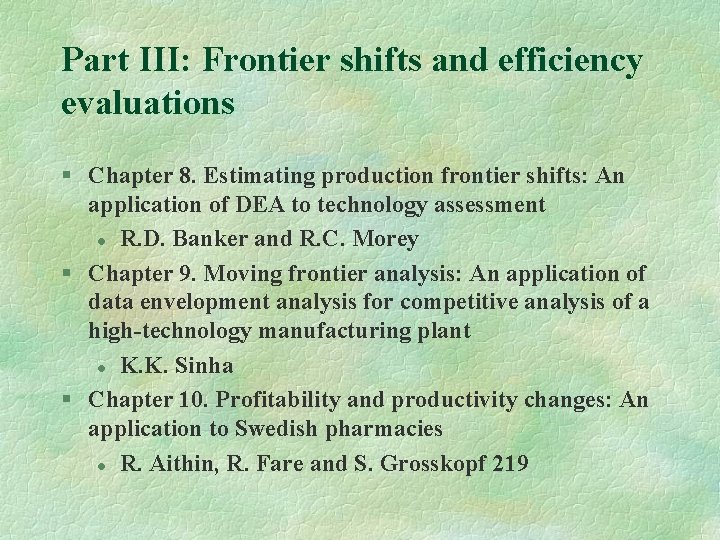 Part III: Frontier shifts and efficiency evaluations § Chapter 8. Estimating production frontier shifts: