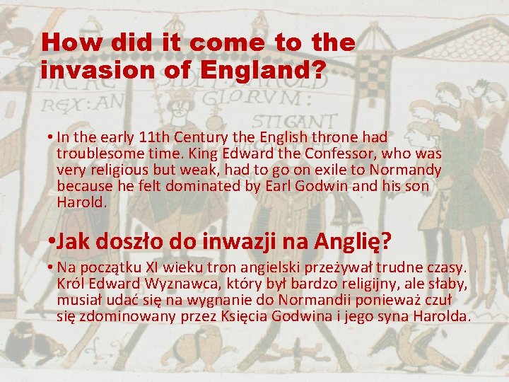 How did it come to the invasion of England? • In the early 11