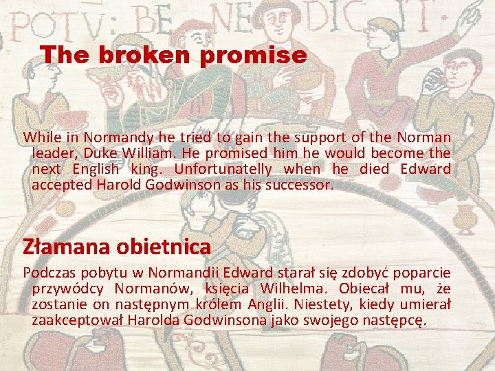 The broken promise While in Normandy he tried to gain the support of the
