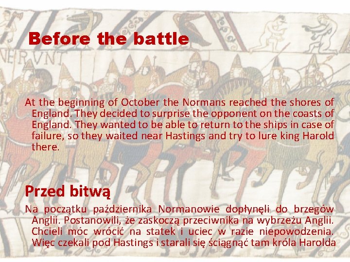 Before the battle At the beginning of October the Normans reached the shores of