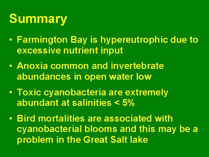 Summary • Farmington Bay is hypereutrophic due to excessive nutrient input • Anoxia common
