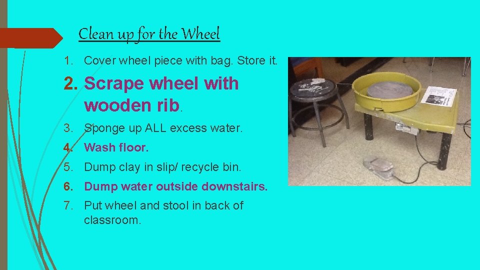 Clean up for the Wheel 1. Cover wheel piece with bag. Store it. 2.