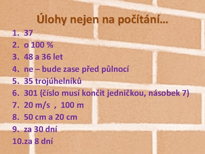 Úlohy nejen na počítání… 1. 37 2. o 100 % 3. 48 a 36