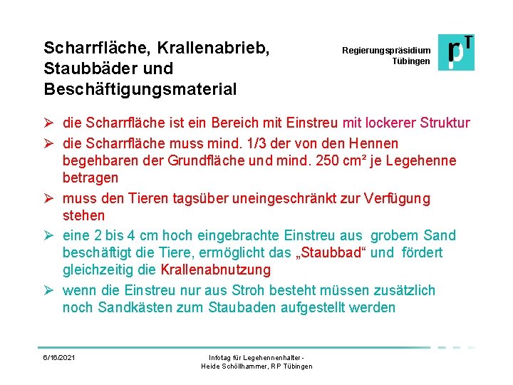 Scharrfläche, Krallenabrieb, Staubbäder und Beschäftigungsmaterial Regierungspräsidium Tübingen Ø die Scharrfläche ist ein Bereich mit