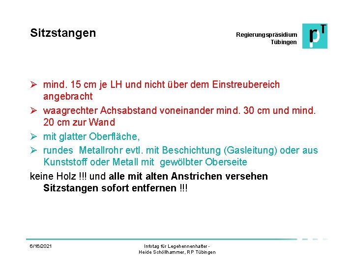 Sitzstangen Regierungspräsidium Tübingen Ø mind. 15 cm je LH und nicht über dem Einstreubereich